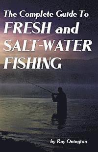 Ray Ovington - The Complete Guide To Fresh And Salt-Water Fishing, Häftad