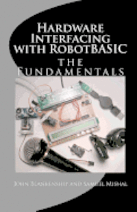 Samuel Mishal, John Blankenship - Hardware Interfacing with Robotbasic, Häftad. Tillgänglighet: Lägg i varukorg