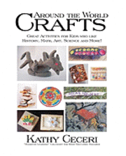 Kathy Ceceri - Around The World Crafts: Great Activities For Kids Who Like History, Math, Art, Science And More!, Häftad. Tillgänglighet: Lägg i varukorg