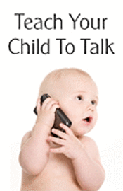 Gloria O'Betts, Gary Gill - Teach Your Child To Talk, Häftad. Tillgänglighet: Lägg i varukorg