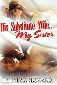 Sylvia Hubbard - His Substitute Wife... My Sister, Häftad