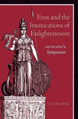 Steven Berg - Eros and the Intoxications of Enlightenment, Inbunden