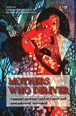 Jocelyn Fenton Stitt, Pegeen Reichert Powell - Mothers Who Deliver, Häftad. Tillgänglighet: Lägg i varukorg