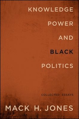 Mack H. Jones - Knowledge, Power, and Black Politics, Häftad