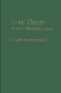 Love Theory in Later Hanbalite Islam