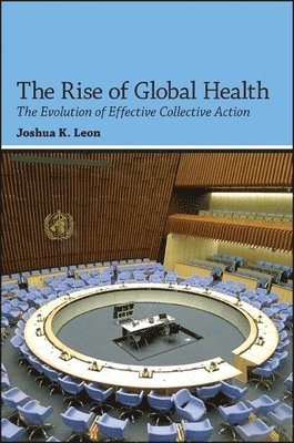 Joshua K. Leon - Rise of Global Health, Häftad. Tillgänglighet: Tillfälligt slut