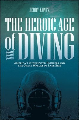 Jerry Kuntz - Heroic Age of Diving, Häftad. Tillgänglighet: Tillfälligt slut