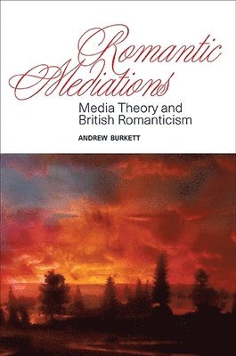 Andrew Burkett - Romantic Mediations, Inbunden