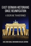 East German Historians since Reunification