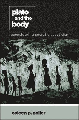 Coleen P. Zoller - Plato and the Body, Häftad