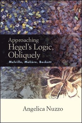 Angelica Nuzzo - Approaching Hegel's Logic, Obliquely, Häftad