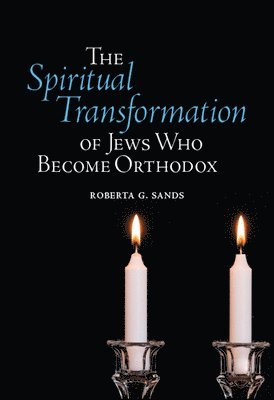Roberta G. Sands - Spiritual Transformation of Jews Who Become Orthodox, Inbunden. Tillgänglighet: Tillfälligt slut