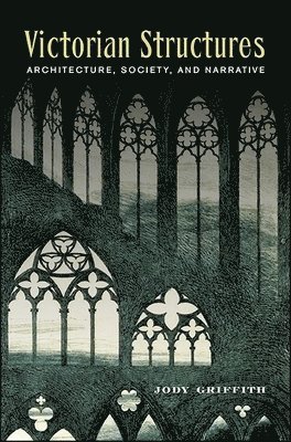 Jody Griffith - Victorian Structures, Häftad