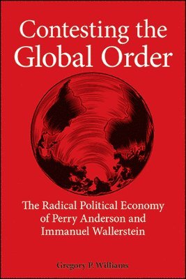 Gregory P. Williams - Contesting the Global Order, Häftad