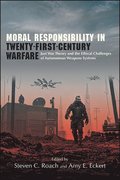 Moral Responsibility in Twenty-First-Century Warfare