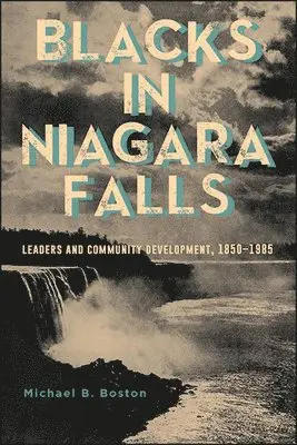 Michael B. Boston - Blacks in Niagara Falls, Inbunden. Tillgänglighet: Lägg i varukorg