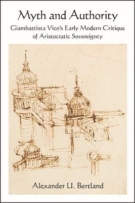 Alexander U. Bertland - Myth and Authority, Inbunden