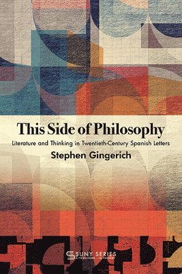 Stephen Gingerich - This Side of Philosophy, Inbunden