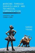 Working through Surveillance and Technical Communication