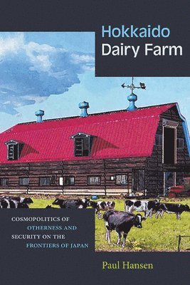 Paul Hansen - Hokkaido Dairy Farm, Inbunden