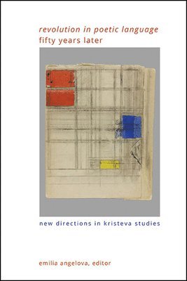 Emilia Angelova - "Revolution in Poetic Language" Fifty Years Later, Inbunden