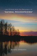 Leo Strauss and the Recovery of "Natural Philosophizing"