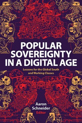 Aaron Schneider - Popular Sovereignty in a Digital Age, Inbunden