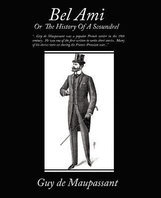 Guy De Maupassant - Bel Ami or the History of a Scoundrel, Häftad