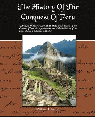 William H Prescott - History Of The Conquest Of Peru, Häftad