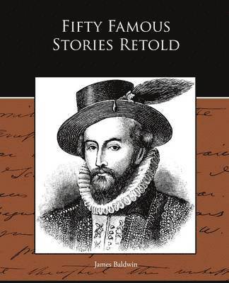 James Baldwin - Fifty Famous Stories Retold, Häftad