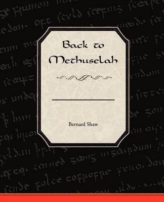 Bernard Shaw - Back to Methuselah, Häftad
