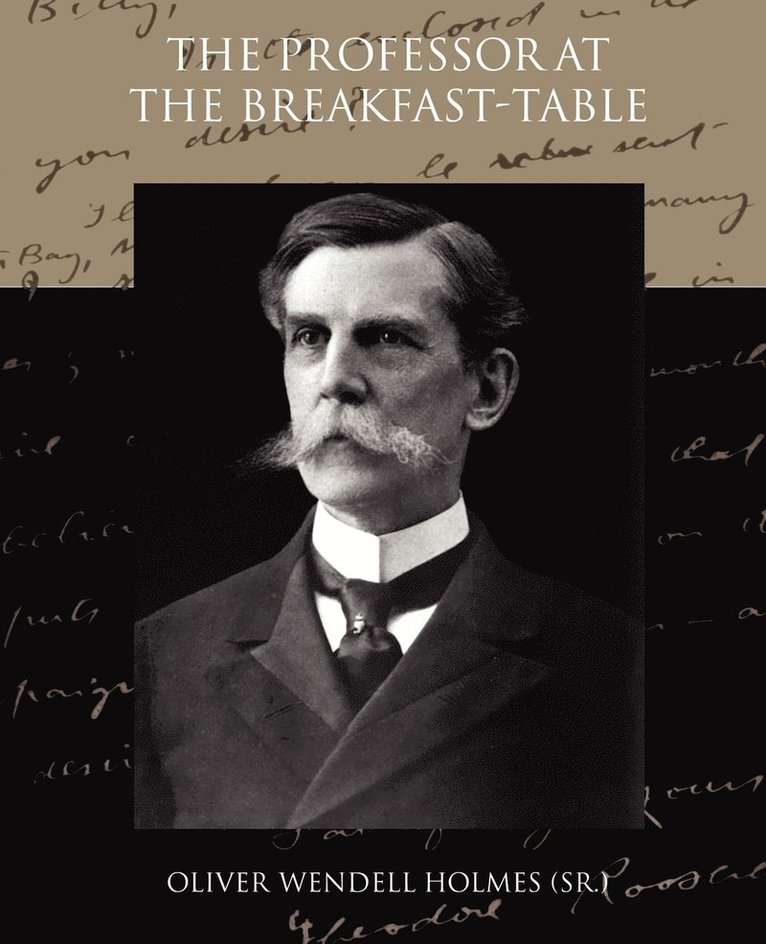 Oliver Wendell Holmes - Professor at the Breakfast Table, Häftad