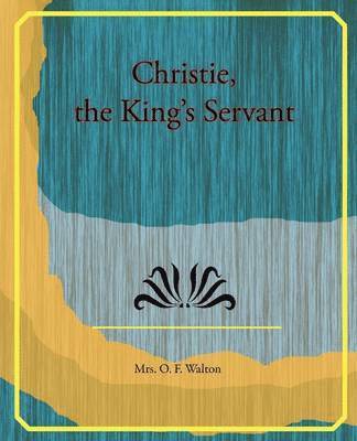 O F Walton - Christie, the King's Servant, Häftad. Tillgänglighet: Lägg i varukorg