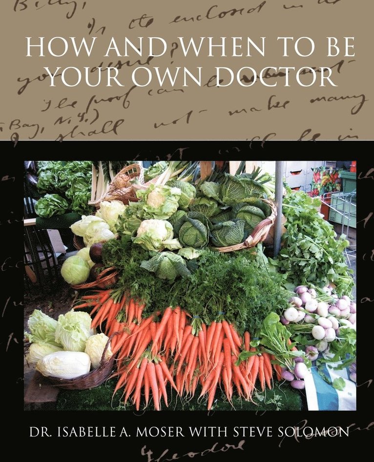 Isabelle a Moser - How and When to Be Your Own Doctor, Häftad. Tillgänglighet: Lägg i varukorg