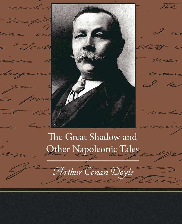 Arthur Conan Doyle - Great Shadow and Other Napoleonic Tales, Häftad