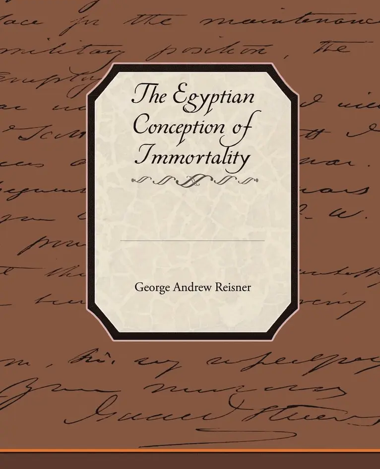 George Andrew Reisner - Egyptian Conception of Immortality, Häftad. Tillgänglighet: Lägg i varukorg