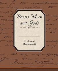 Beasts Men and Gods
