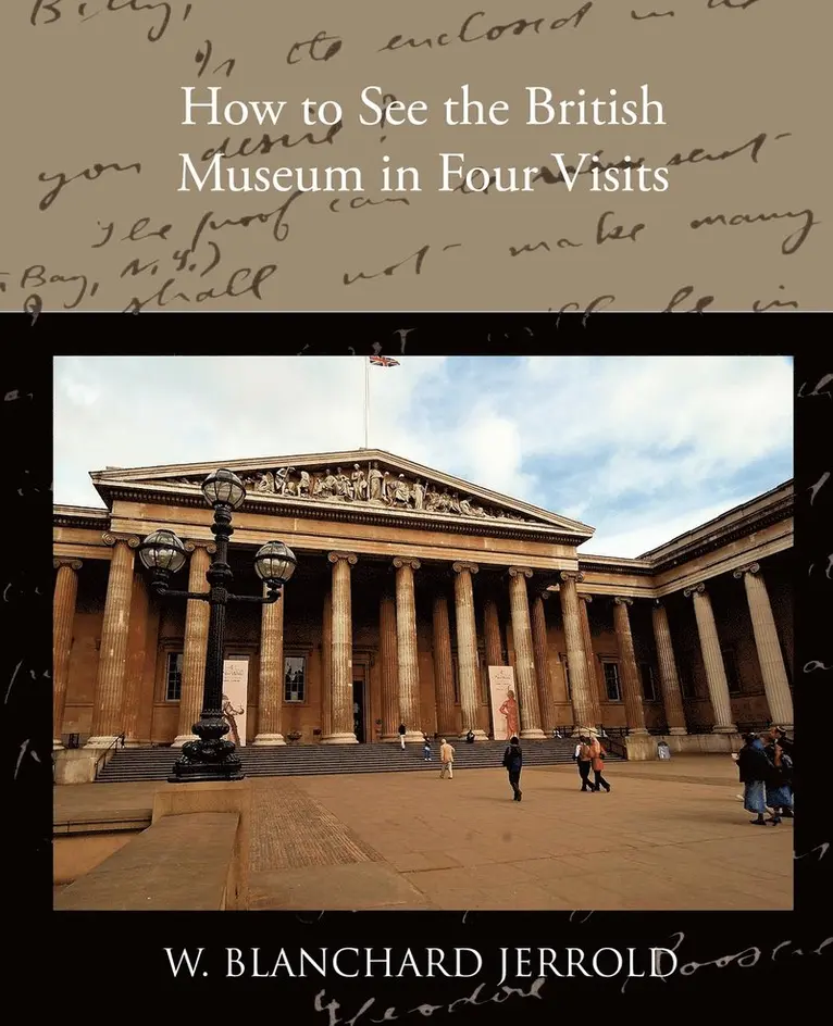 W Blanchard Jerrold - How to See the British Museum in Four Visits, Häftad. Tillgänglighet: Lägg i varukorg