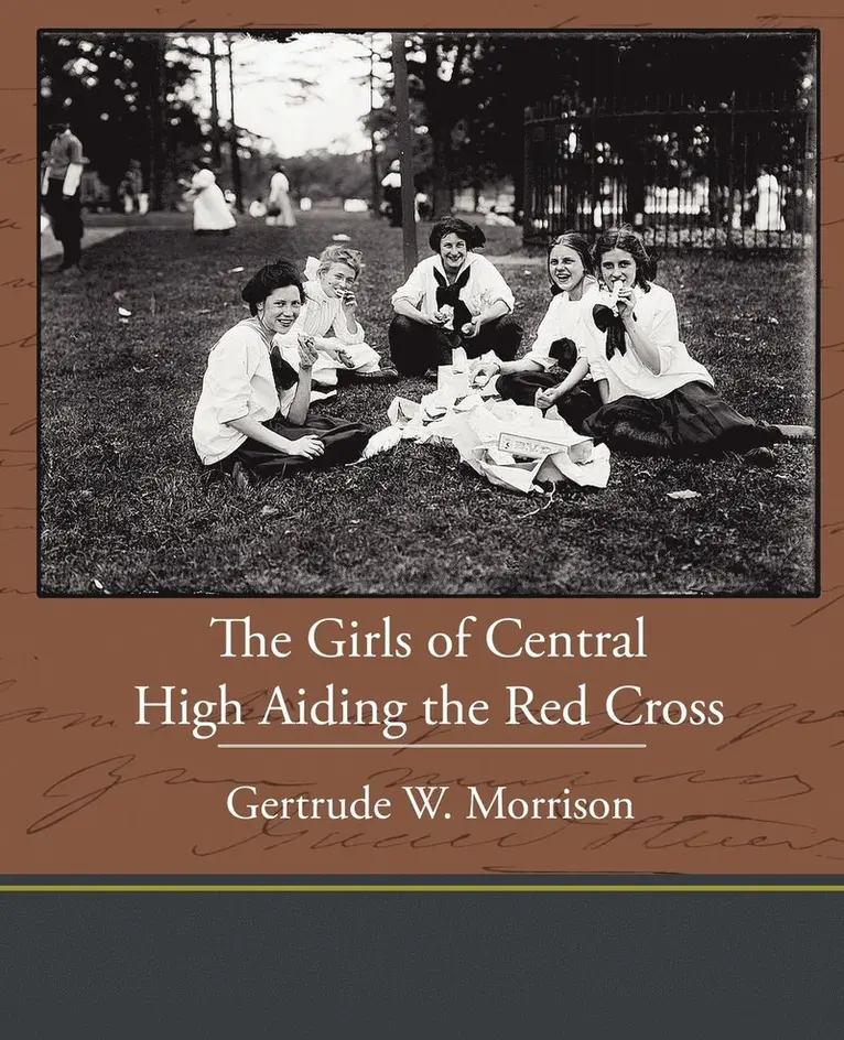 Gertrude W Morrison - Girls of Central High Aiding the Red Cross, Häftad. Tillgänglighet: Lägg i varukorg