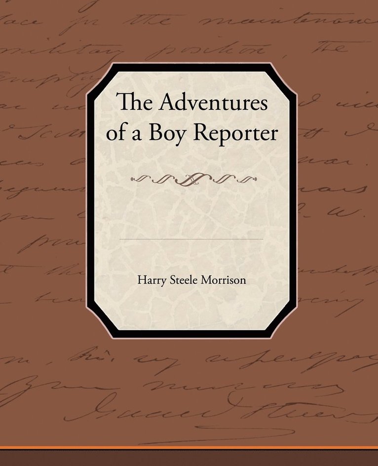 Harry Steele Morrison - Adventures of a Boy Reporter, Häftad. Tillgänglighet: Lägg i varukorg