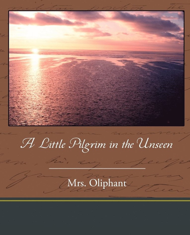 Oliphant Oliphant - Little Pilgrim in the Unseen, Häftad