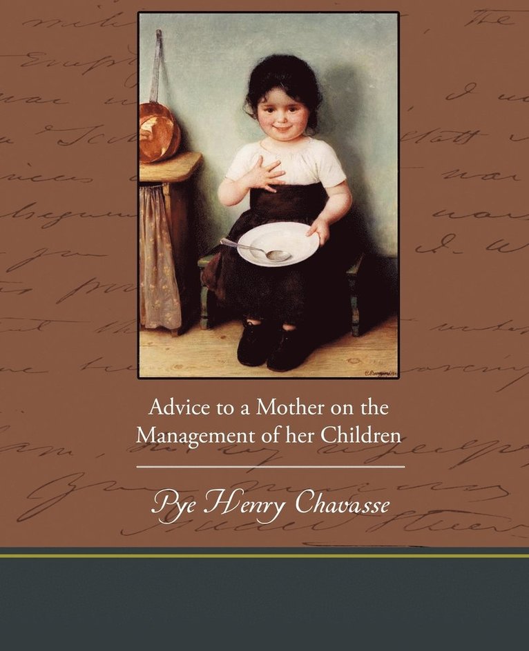 Pye Henry Chavasse - Advice to a Mother on the Management of her Children, Häftad. Tillgänglighet: Lägg i varukorg