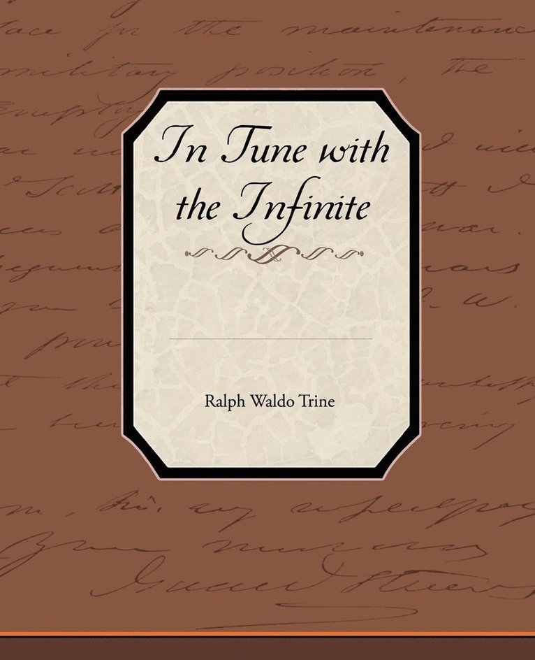 Ralph Waldo Trine - In Tune with the Infinite, Häftad