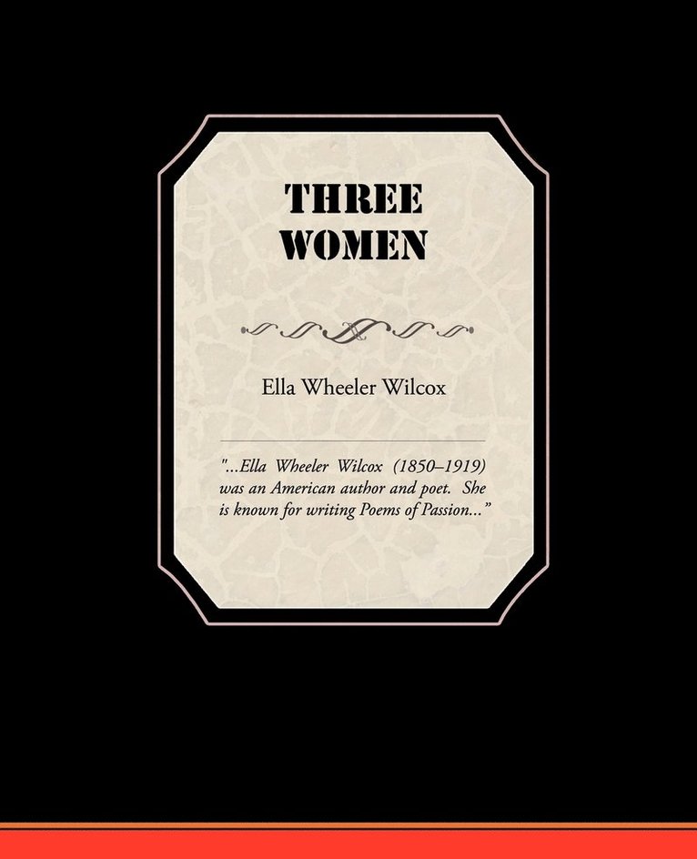 Ella Wheeler Wilcox - Three Women, Häftad