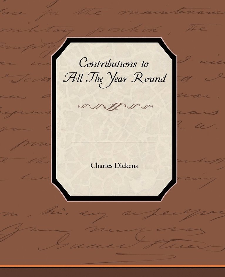Charles Dickens - Contributions to All The Year Round, Häftad