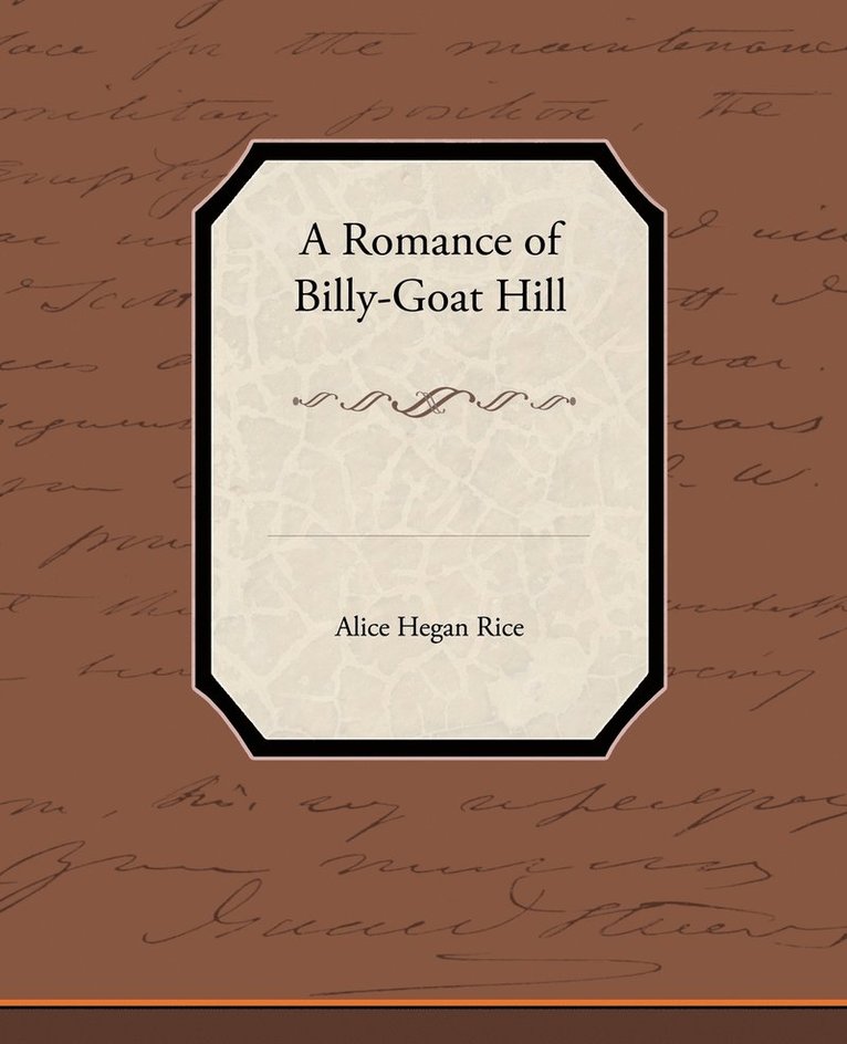 Alice Hegan Rice - Romance of Billy-Goat Hill, Häftad