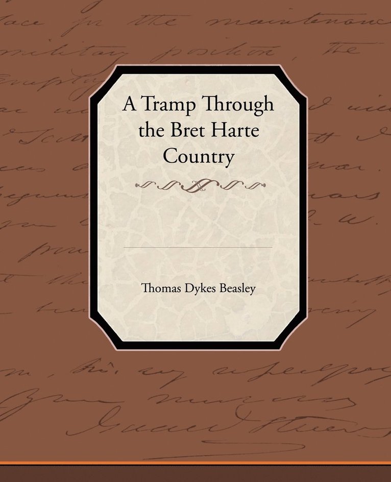 Thomas Dykes Beasley - Tramp Through the Bret Harte Country, Häftad