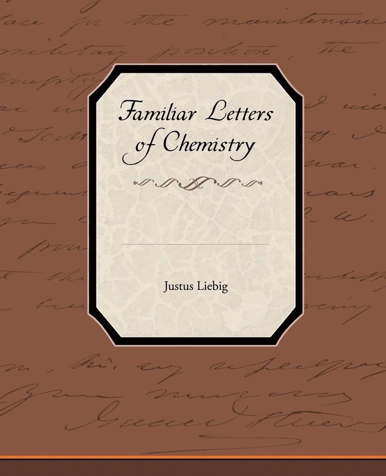 Justus Liebig - Familiar Letters of Chemistry, Häftad