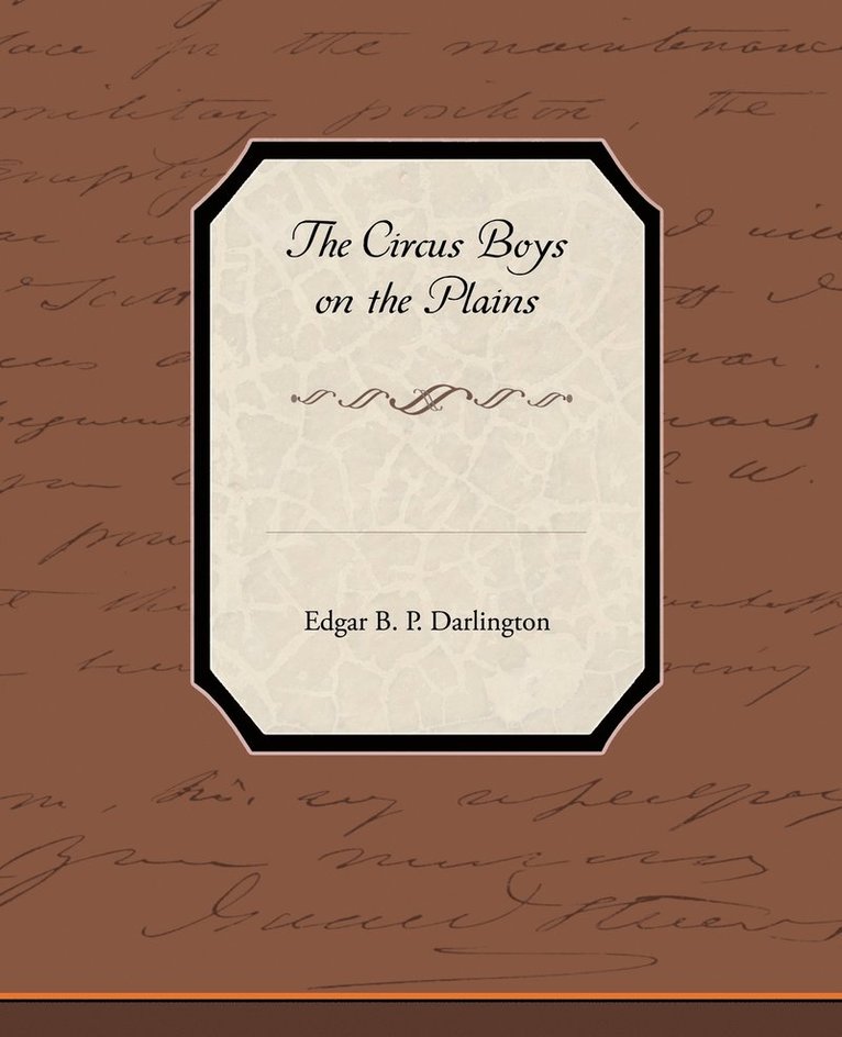 Edgar B P Darlington - Circus Boys on the Plains, Häftad. Tillgänglighet: Lägg i varukorg