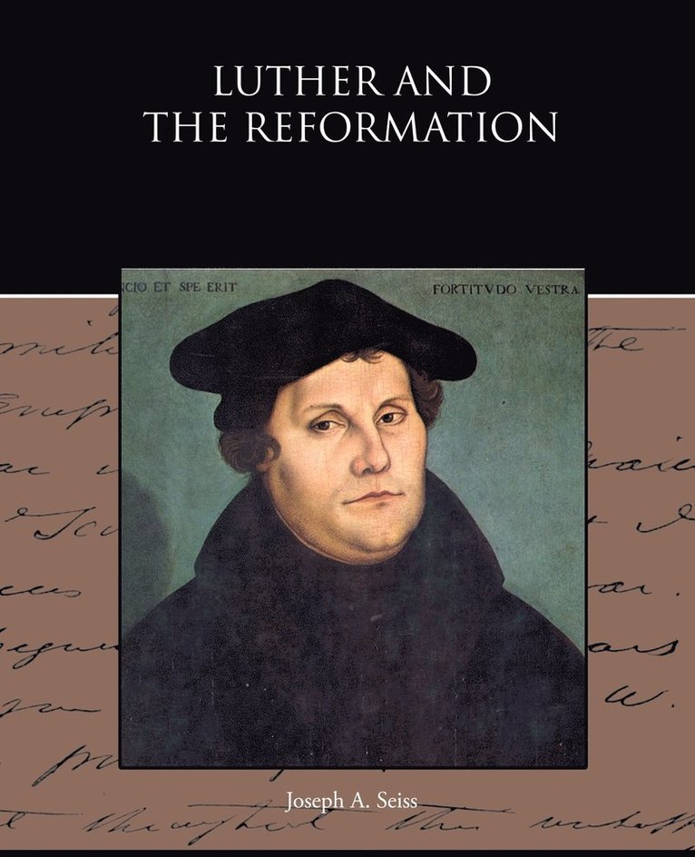 Joseph a Seiss - Luther and the Reformation, Häftad
